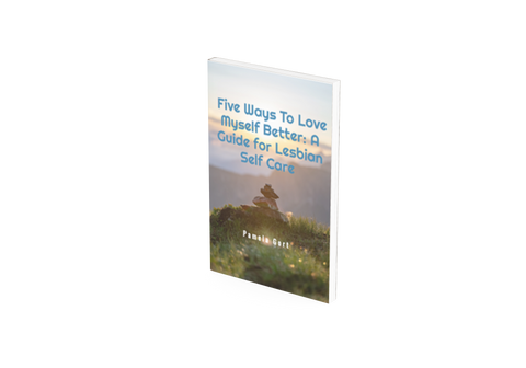 5 Ways To Love Myself Better: A Guide To Lesbian Self-Care