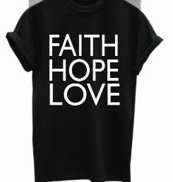 FAITH HOPE LOVE Print Women tshirts Cotton Casual Funny t shirt For Lady Top Tee Hipster Yong Wear Drop Ship Tumblr Z-545