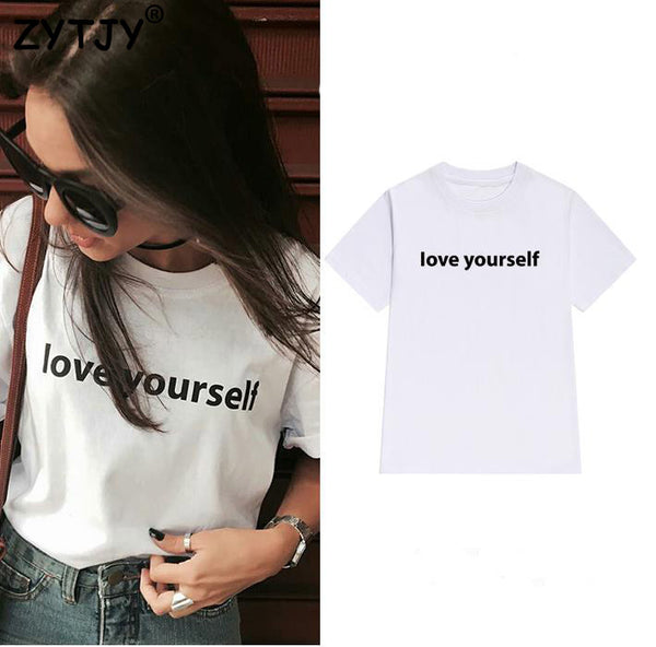 love yourself Letters Print Women tshirt Cotton Casual Funny t shirt For Lady Girl Top Tee Hipster Tumblr Drop Ship Z-1008