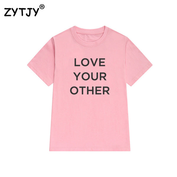 love your other Letters Print Women tshirt Cotton Casual Funny t shirt For Lady Girl Top Tee Hipster Tumblr Drop Ship Z-1065